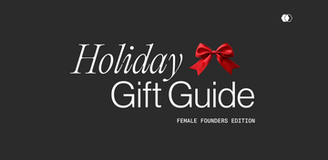 Holiday Gift Guide: Female-Founders Edition 2024